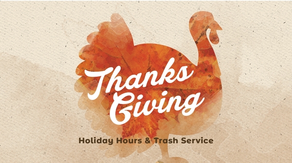 Thanksgiving Holiday Hours & Trash Service